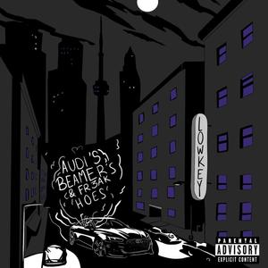 Audis, Beamers & Fr3ak H0es (Explicit)