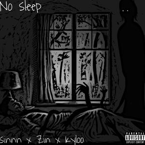 no sleep (feat. Zin & Kyloo) (Explicit)