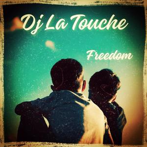Dj La Touche Freedom