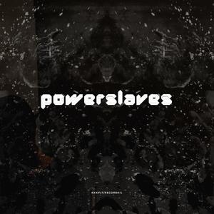 Powerslaves