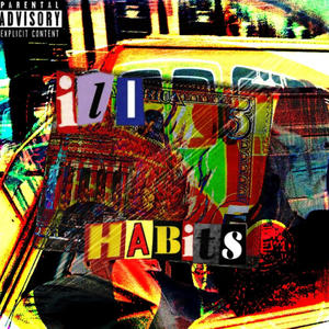 ill HaBiTs (feat. Mi$Chief) (Explicit)