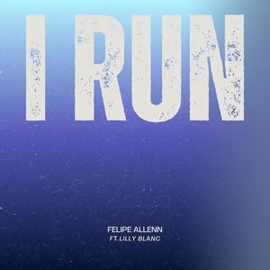I RUN (feat. Lilly Blanc)