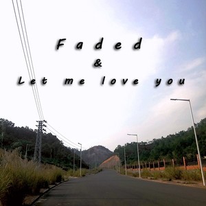 Alan Walker - Faded&Let Me Love You