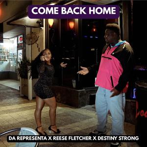 Come Back Home (feat. Reese Fletcher & Destiny Strong)