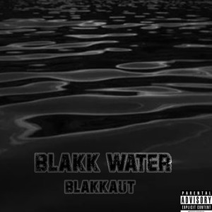 Blakk Water (Explicit)