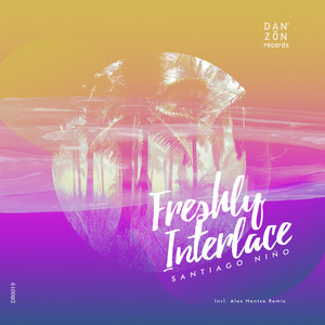 Freshly Interlace (Alex Henzte Intergalactic Remix)