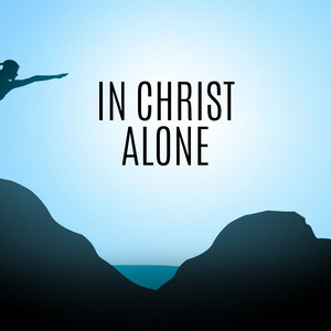 In Christ ALone