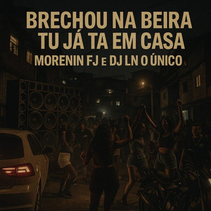 Brechou na beira tu já tá em casa (Explicit)