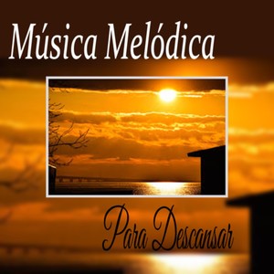 Musica Melodica Para Descansar