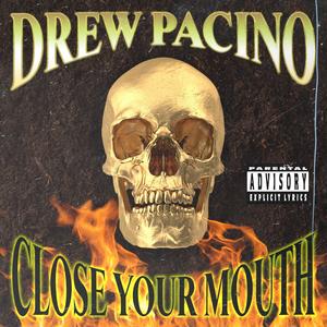 Close your mouth (Explicit)