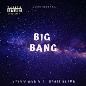 Big Bang (feat. Bazti Reyms)