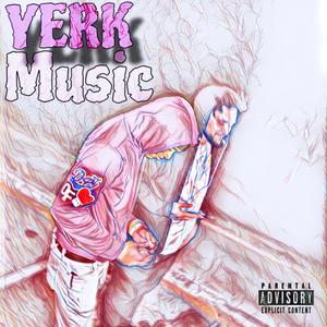 Yerk Music (feat. SupremeApe) [Explicit]