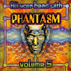 Fill Your Head with Phantasm, Vol. 5