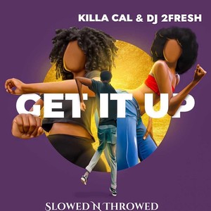 Get It Up (Slowed n Throwed)