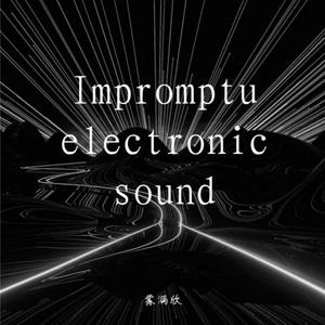 Impromptu electronic sound