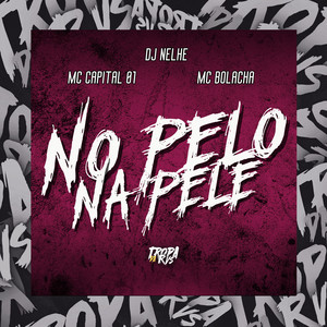 No Pelo Na Pele (Explicit)