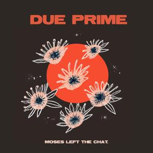 DUE PRIME (feat. B Munro & Antonio Blakstad) (Explicit)
