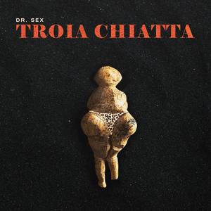 Troia Chiatta (Explicit)