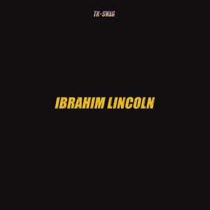 Ibrahim Lincoln (Explicit)