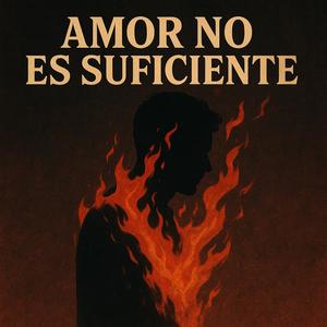 Amor No Es Suficiente (Love Isn't Enough)