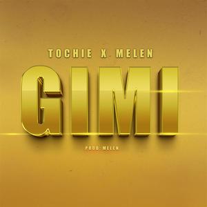 Gimi...Melen (feat. Tochie)