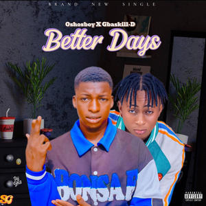 Better Days (feat. Gbaskill_D) [Explicit]