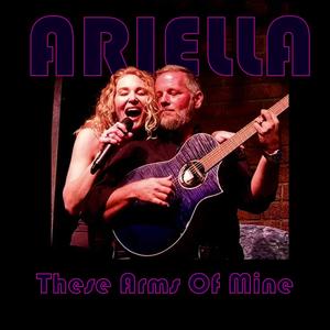 Ariella - These Arms Of Mine