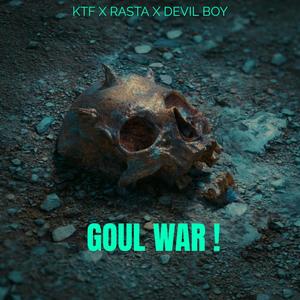 Goul War (feat. KTF & Rasta) [Explicit]