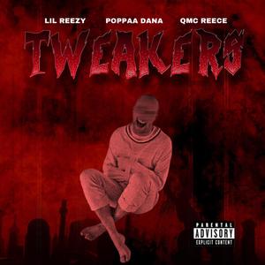 Tweakers (feat. Poppaa Dana & QMC Reece) (Explicit)