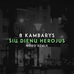Šių Dienų Herojus (Noro Remix)