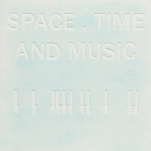 SPACE ,TIME AND MUSIC