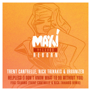 Helpless(I Don't Know What To Do Without You) (Trent Cantrelle & Nick Trikakis Radio Edit Remix)