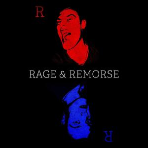 Rage & Remorse (Explicit)