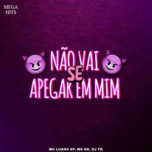 Não Vai Se Apegar Em Mim (Explicit)