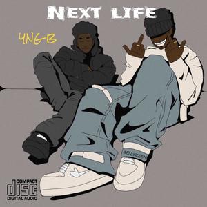 Next Life (feat. YNG .B) [Explicit]