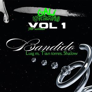 BANDIDO (Vol.1) (feat. Luig-M, Tian Torres & Shalow)