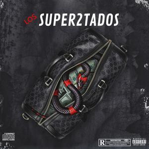 Los Super2tados (Explicit)