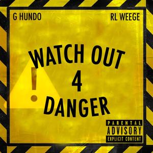 Watch Out 4 Danger (feat. RL Weege) [Explicit]