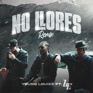 No Llores RMX (Young Louizz Remix|Explicit)