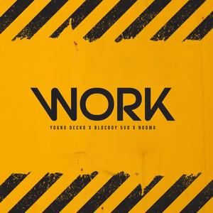 Work (feat. Blocboy 5vo & Ngoma) [Explicit]