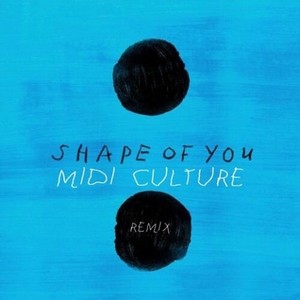 Shape Of You (Midi Culture Remix)