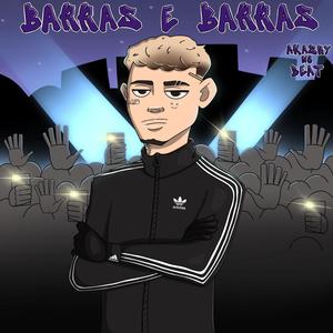 'BARRAS E BARRAS' (feat. Akashy)