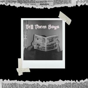 Tell Them Boys (feat. Microphone Boss)