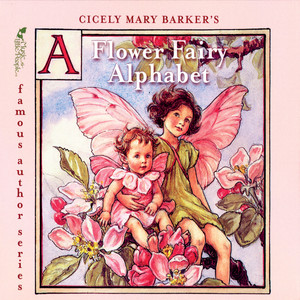 Cicely Mary Barker's A Flower Fairy Alphabet