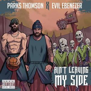 Ain't Leaving My Side (Explicit)