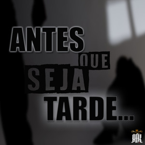 Antes Que Seja Tarde (Explicit)