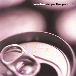 Kowtow Drops the Pop Off