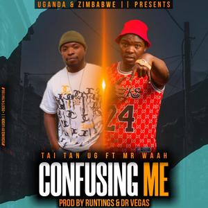 Confusing Me (feat. Mr Waah)