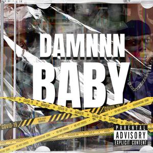 Damnnn Baby (Explicit)