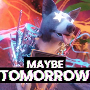Maybe Tomorrow
